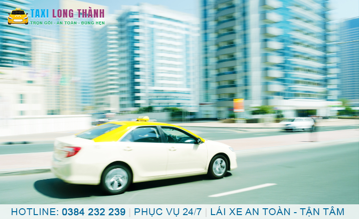 Dịch vụ Taxi đưa đón sân bay Long Thành uy tín giá rẻ
